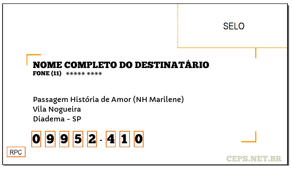 CEP DIADEMA - SP, DDD 11, CEP 09952410, PASSAGEM HISTÓRIA DE AMOR (NH MARILENE), BAIRRO VILA NOGUEIRA.