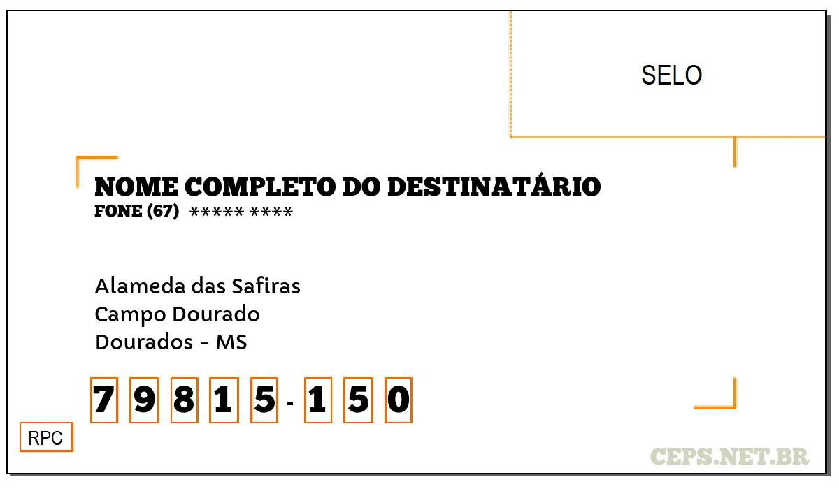 CEP DOURADOS - MS, DDD 67, CEP 79815150, ALAMEDA DAS SAFIRAS, BAIRRO CAMPO DOURADO.