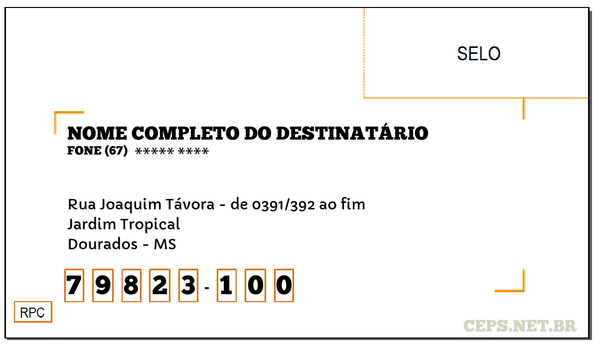 CEP DOURADOS - MS, DDD 67, CEP 79823100, RUA JOAQUIM TÁVORA - DE 0391/392 AO FIM, BAIRRO JARDIM TROPICAL.