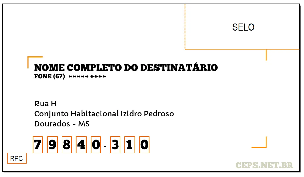 CEP DOURADOS - MS, DDD 67, CEP 79840310, RUA H, BAIRRO CONJUNTO HABITACIONAL IZIDRO PEDROSO.