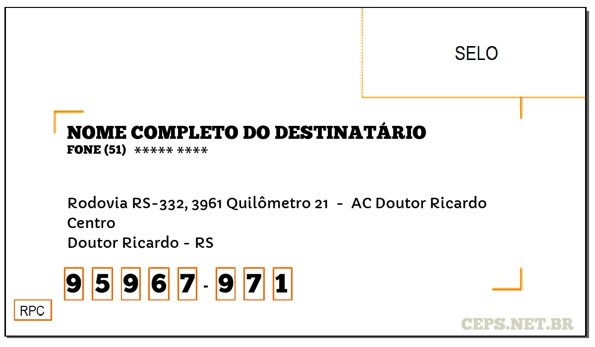 CEP DOUTOR RICARDO - RS, DDD 51, CEP 95967971, RODOVIA RS-332, 3961 QUILÔMETRO 21 , BAIRRO CENTRO.