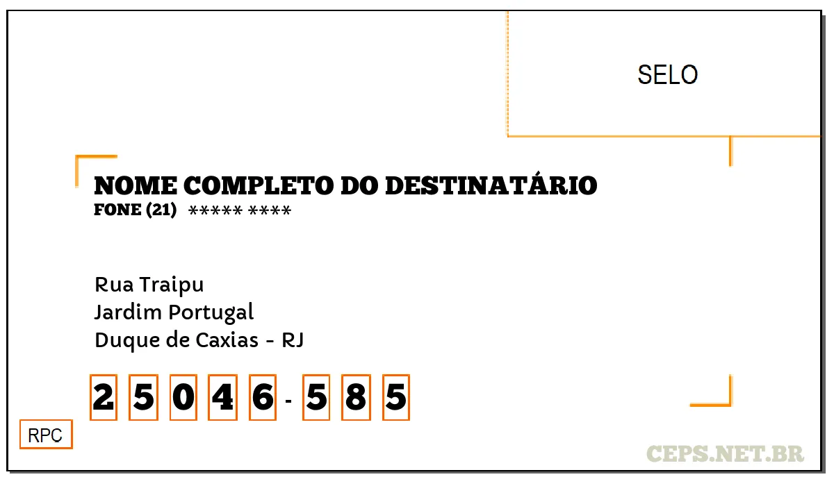 CEP DUQUE DE CAXIAS - RJ, DDD 21, CEP 25046585, RUA TRAIPU, BAIRRO JARDIM PORTUGAL.