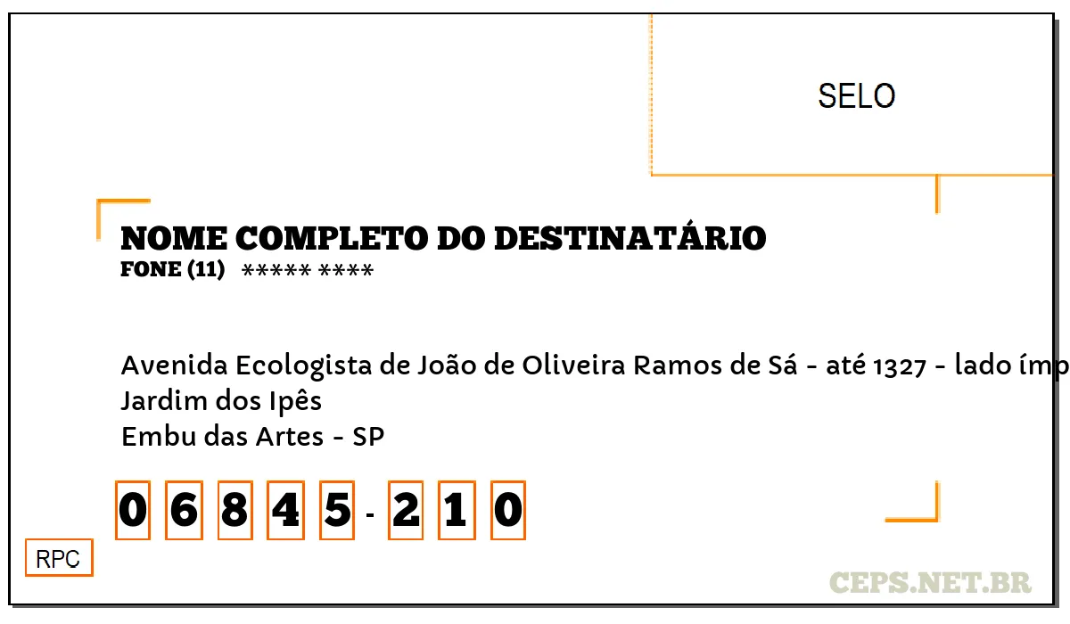 CEP EMBU DAS ARTES - SP, DDD 11, CEP 06845210, AVENIDA ECOLOGISTA DE JOÃO DE OLIVEIRA RAMOS DE SÁ - ATÉ 1327 - LADO ÍMPAR, BAIRRO JARDIM DOS IPÊS.