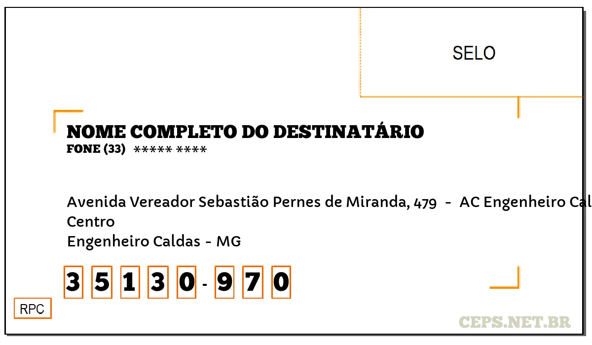 CEP ENGENHEIRO CALDAS - MG, DDD 33, CEP 35130970, AVENIDA VEREADOR SEBASTIÃO PERNES DE MIRANDA, 479 , BAIRRO CENTRO.