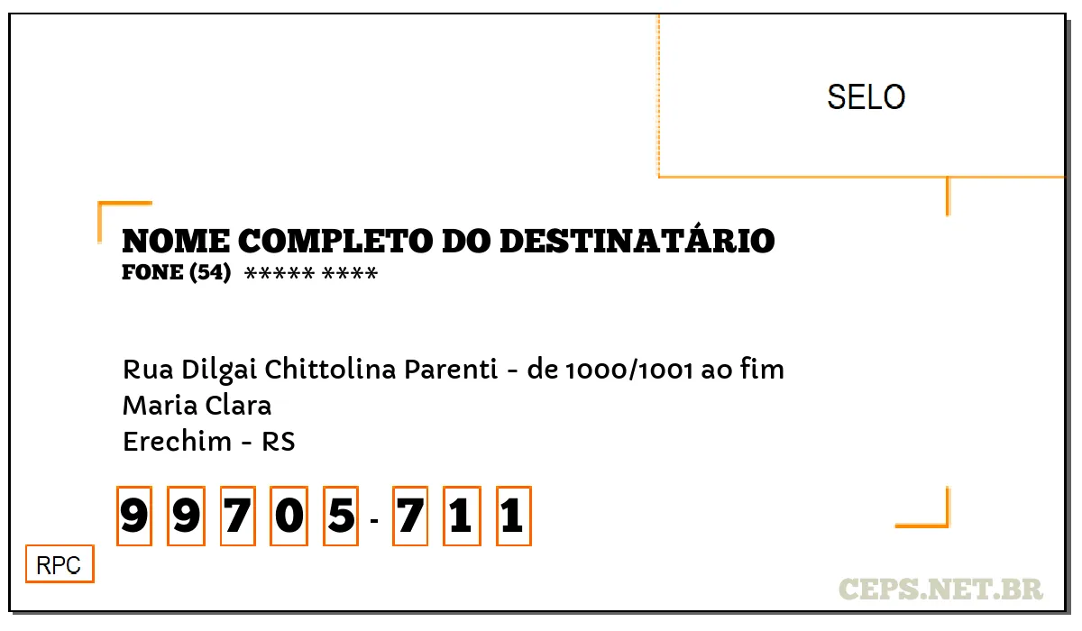 CEP ERECHIM - RS, DDD 54, CEP 99705711, RUA DILGAI CHITTOLINA PARENTI - DE 1000/1001 AO FIM, BAIRRO MARIA CLARA.