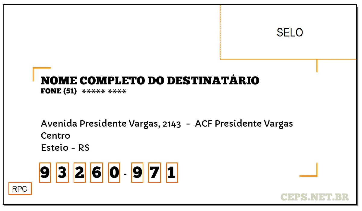 CEP ESTEIO - RS, DDD 51, CEP 93260971, AVENIDA PRESIDENTE VARGAS, 2143 , BAIRRO CENTRO.