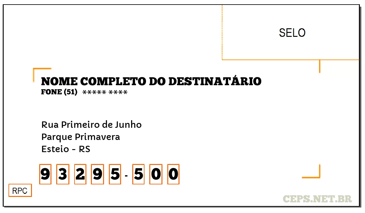 CEP ESTEIO - RS, DDD 51, CEP 93295500, RUA PRIMEIRO DE JUNHO, BAIRRO PARQUE PRIMAVERA.