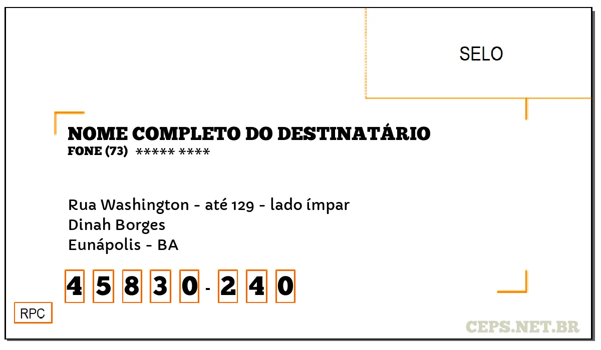 CEP EUNÁPOLIS - BA, DDD 73, CEP 45830240, RUA WASHINGTON - ATÉ 129 - LADO ÍMPAR, BAIRRO DINAH BORGES.