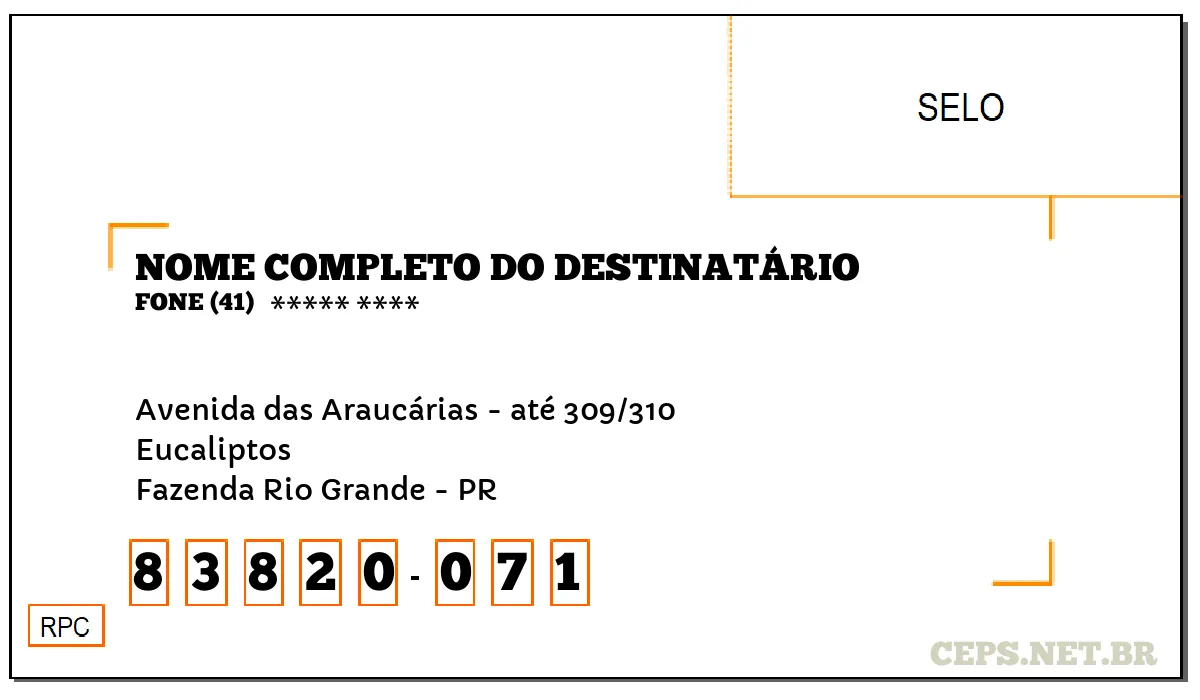 CEP FAZENDA RIO GRANDE - PR, DDD 41, CEP 83820071, AVENIDA DAS ARAUCÁRIAS - ATÉ 309/310, BAIRRO EUCALIPTOS.