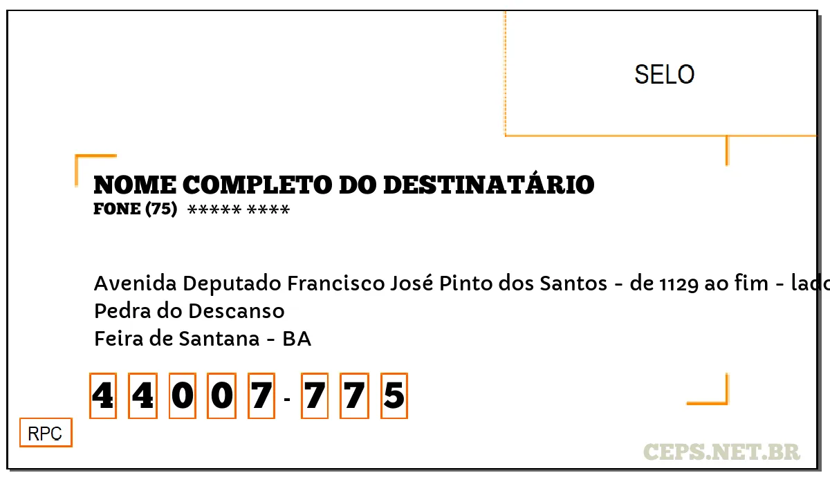 CEP FEIRA DE SANTANA - BA, DDD 75, CEP 44007775, AVENIDA DEPUTADO FRANCISCO JOSÉ PINTO DOS SANTOS - DE 1129 AO FIM - LADO ÍMPAR, BAIRRO PEDRA DO DESCANSO.