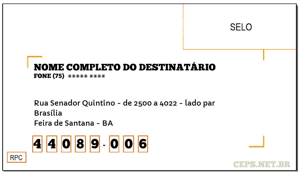 CEP FEIRA DE SANTANA - BA, DDD 75, CEP 44089006, RUA SENADOR QUINTINO - DE 2500 A 4022 - LADO PAR, BAIRRO BRASÍLIA.