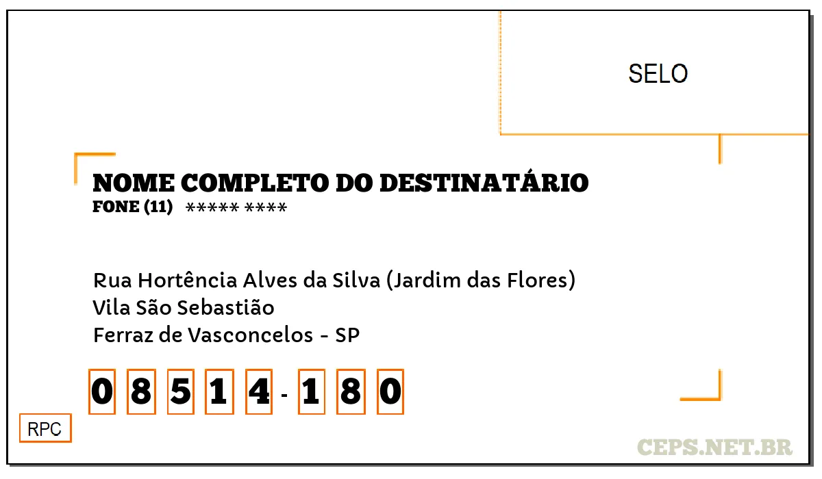 CEP FERRAZ DE VASCONCELOS - SP, DDD 11, CEP 08514180, RUA HORTÊNCIA ALVES DA SILVA (JARDIM DAS FLORES), BAIRRO VILA SÃO SEBASTIÃO.