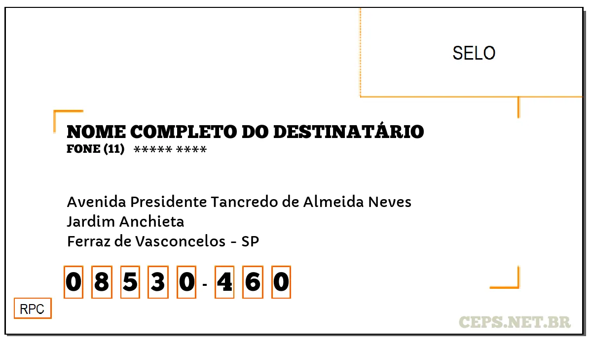 CEP FERRAZ DE VASCONCELOS - SP, DDD 11, CEP 08530460, AVENIDA PRESIDENTE TANCREDO DE ALMEIDA NEVES, BAIRRO JARDIM ANCHIETA.