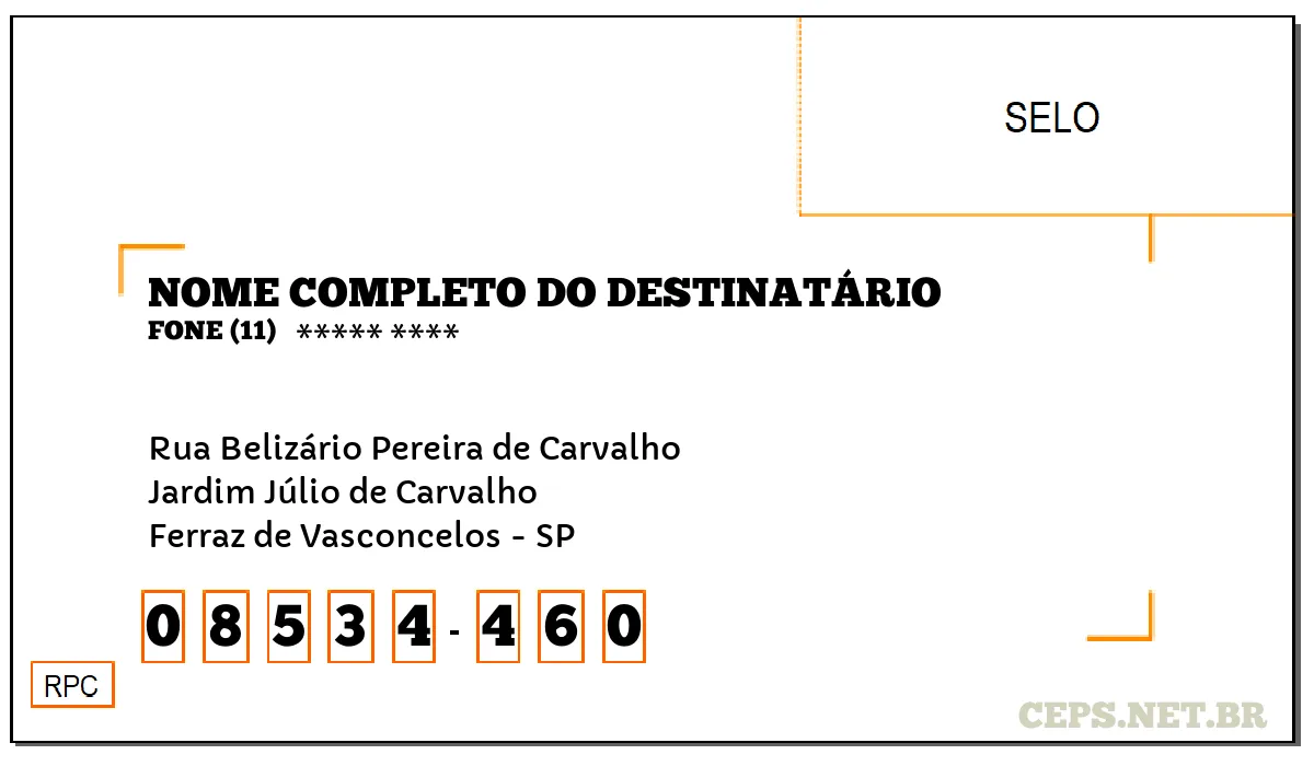 CEP FERRAZ DE VASCONCELOS - SP, DDD 11, CEP 08534460, RUA BELIZÁRIO PEREIRA DE CARVALHO, BAIRRO JARDIM JÚLIO DE CARVALHO.