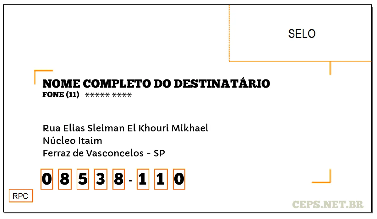 CEP FERRAZ DE VASCONCELOS - SP, DDD 11, CEP 08538110, RUA ELIAS SLEIMAN EL KHOURI MIKHAEL, BAIRRO NÚCLEO ITAIM.