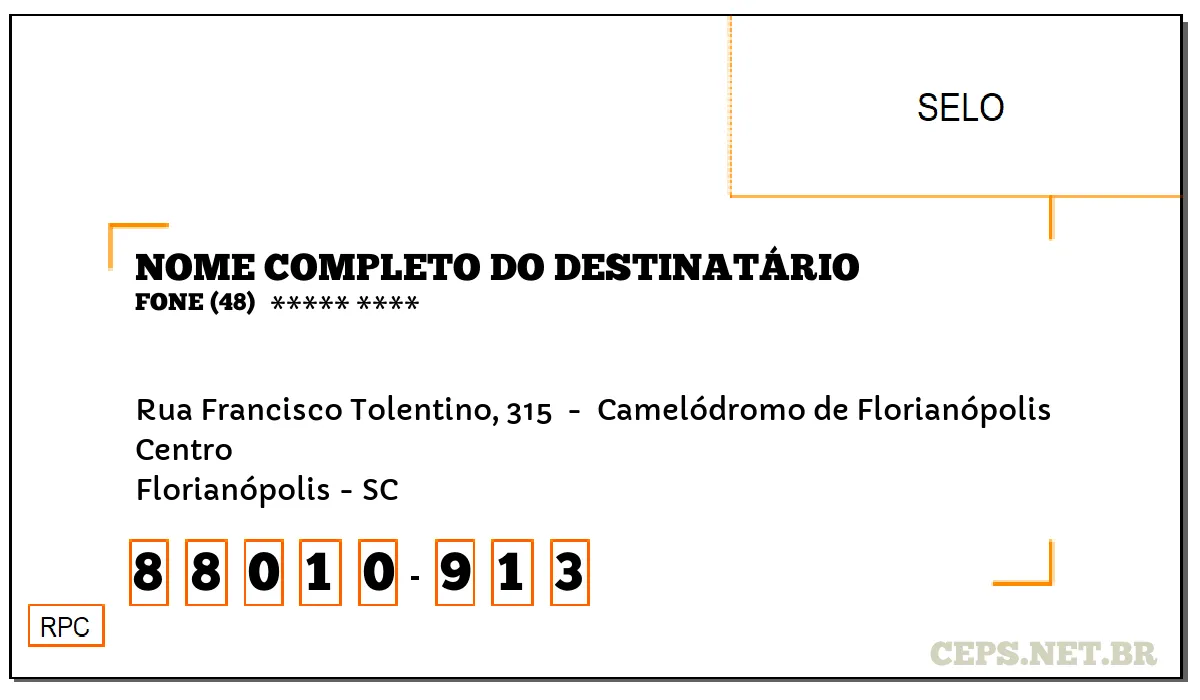 CEP FLORIANÓPOLIS - SC, DDD 48, CEP 88010913, RUA FRANCISCO TOLENTINO, 315 , BAIRRO CENTRO.