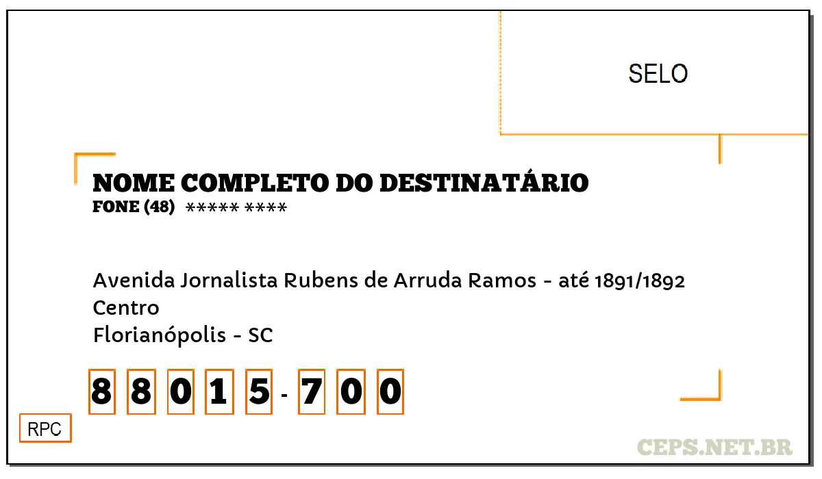 CEP FLORIANÓPOLIS - SC, DDD 48, CEP 88015700, AVENIDA JORNALISTA RUBENS DE ARRUDA RAMOS - ATÉ 1891/1892, BAIRRO CENTRO.