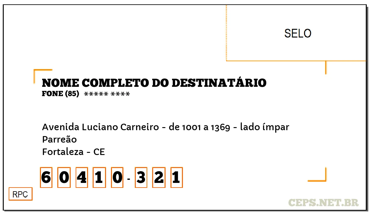 CEP FORTALEZA - CE, DDD 85, CEP 60410321, AVENIDA LUCIANO CARNEIRO - DE 1001 A 1369 - LADO ÍMPAR, BAIRRO PARREÃO.