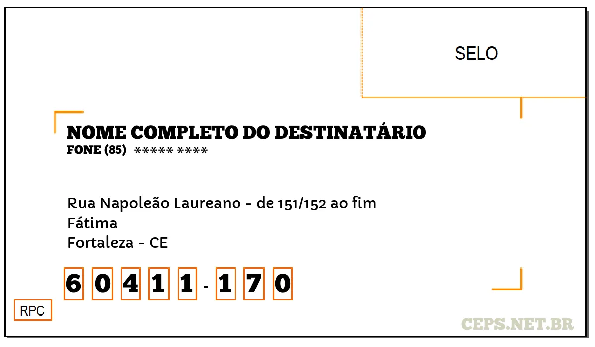 CEP FORTALEZA - CE, DDD 85, CEP 60411170, RUA NAPOLEÃO LAUREANO - DE 151/152 AO FIM, BAIRRO FÁTIMA.