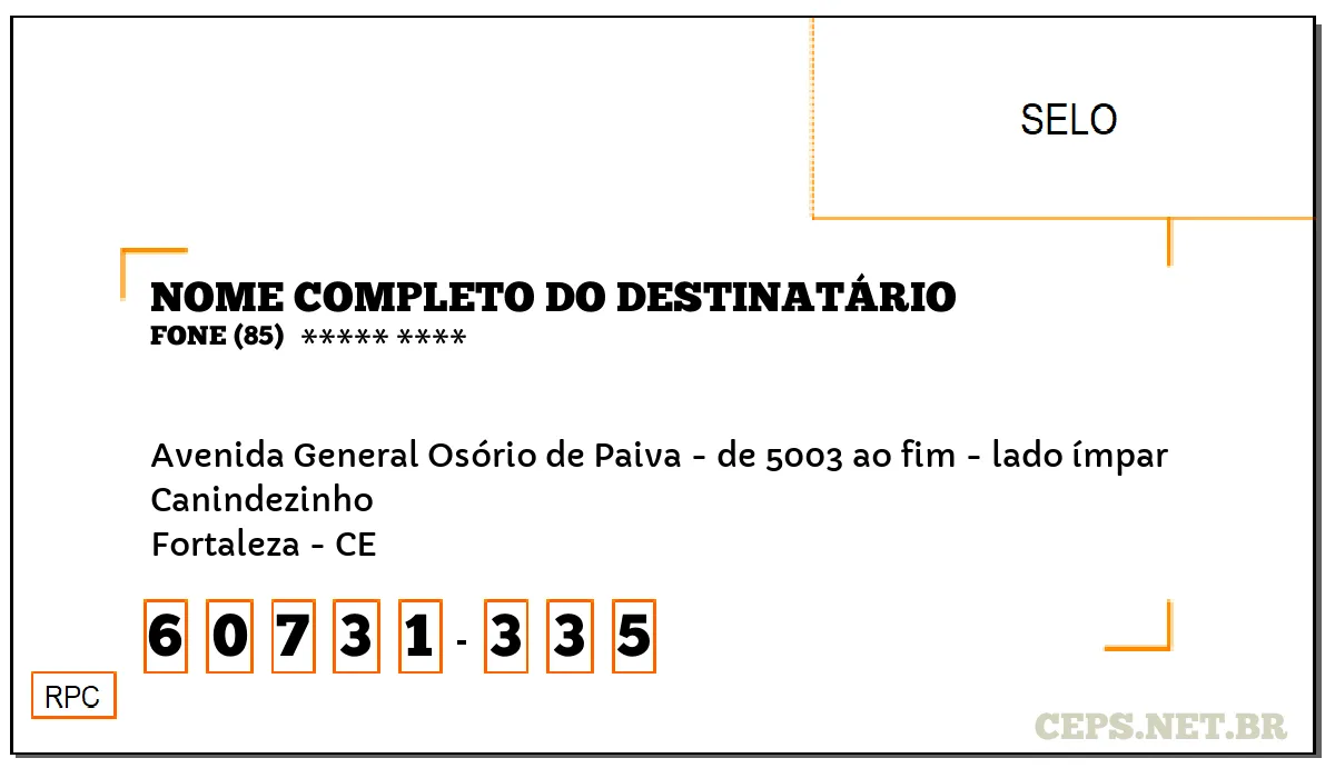 CEP FORTALEZA - CE, DDD 85, CEP 60731335, AVENIDA GENERAL OSÓRIO DE PAIVA - DE 5003 AO FIM - LADO ÍMPAR, BAIRRO CANINDEZINHO.