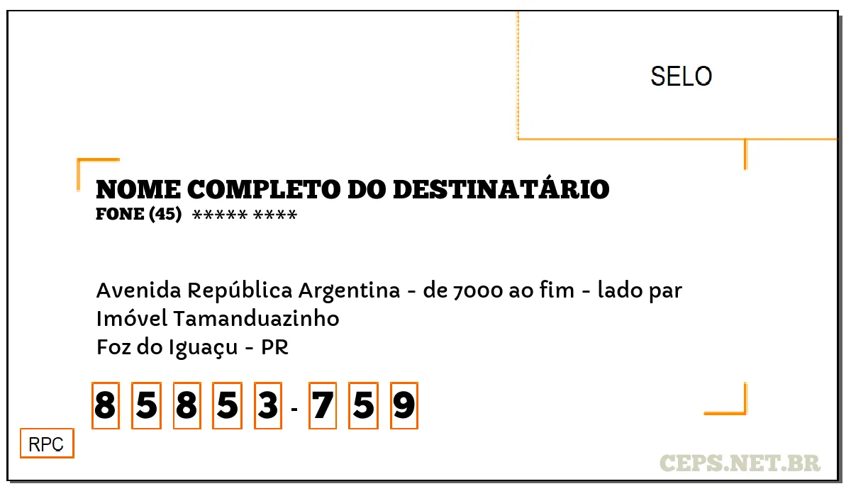 CEP FOZ DO IGUAÇU - PR, DDD 45, CEP 85853759, AVENIDA REPÚBLICA ARGENTINA - DE 7000 AO FIM - LADO PAR, BAIRRO IMÓVEL TAMANDUAZINHO.