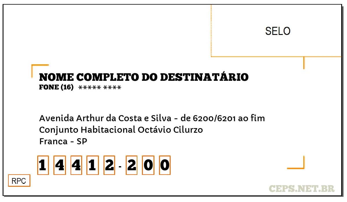 CEP FRANCA - SP, DDD 16, CEP 14412200, AVENIDA ARTHUR DA COSTA E SILVA - DE 6200/6201 AO FIM, BAIRRO CONJUNTO HABITACIONAL OCTÁVIO CILURZO.