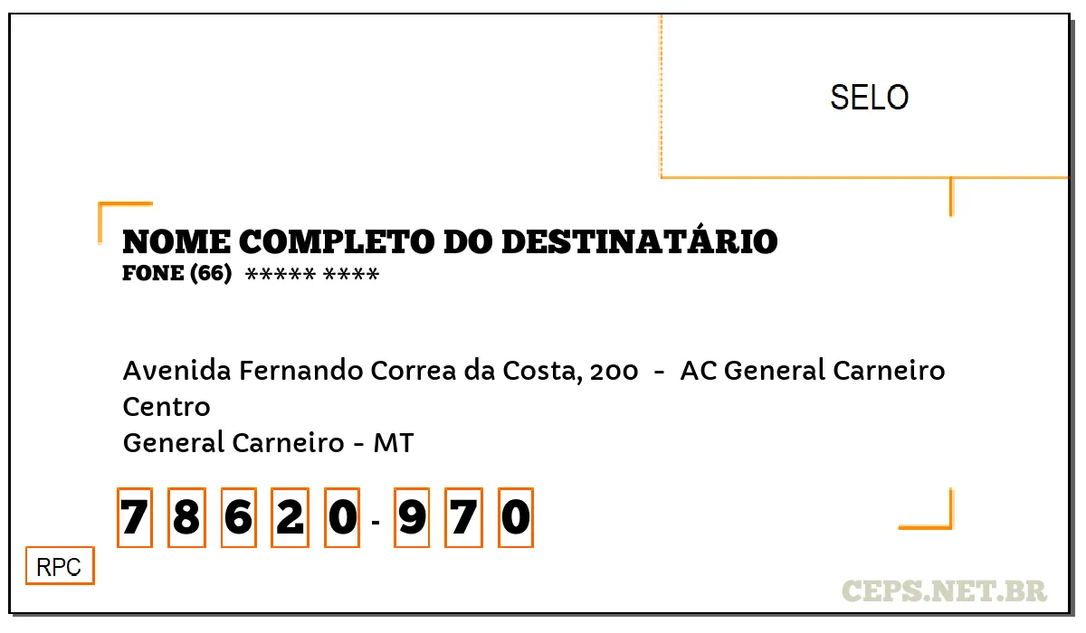 CEP GENERAL CARNEIRO - MT, DDD 66, CEP 78620970, AVENIDA FERNANDO CORREA DA COSTA, 200 , BAIRRO CENTRO.