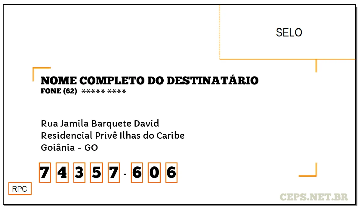 CEP GOIÂNIA - GO, DDD 62, CEP 74357606, RUA JAMILA BARQUETE DAVID, BAIRRO RESIDENCIAL PRIVÊ ILHAS DO CARIBE.