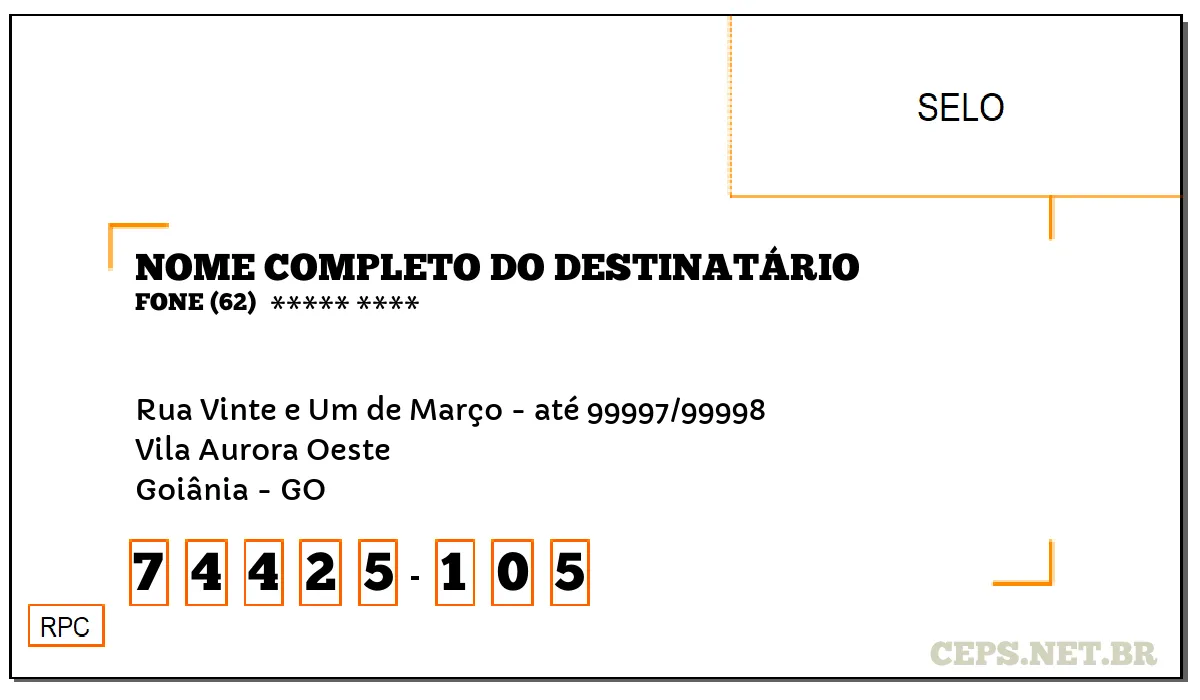 CEP GOIÂNIA - GO, DDD 62, CEP 74425105, RUA VINTE E UM DE MARÇO - ATÉ 99997/99998, BAIRRO VILA AURORA OESTE.