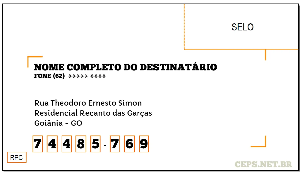 CEP GOIÂNIA - GO, DDD 62, CEP 74485769, RUA THEODORO ERNESTO SIMON, BAIRRO RESIDENCIAL RECANTO DAS GARÇAS.