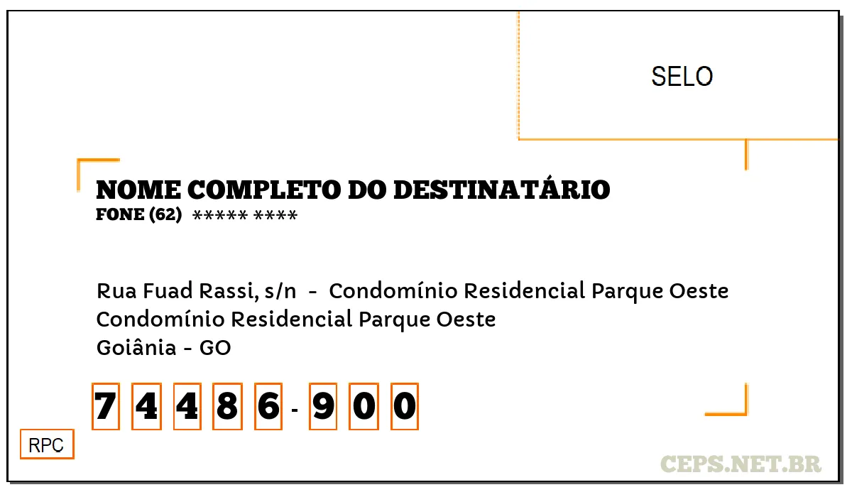 CEP GOIÂNIA - GO, DDD 62, CEP 74486900, RUA FUAD RASSI, S/N , BAIRRO CONDOMÍNIO RESIDENCIAL PARQUE OESTE.