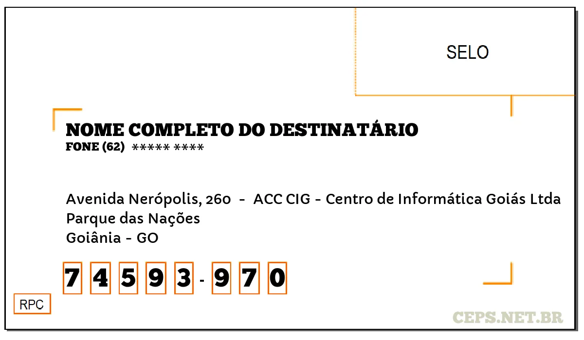 CEP GOIÂNIA - GO, DDD 62, CEP 74593970, AVENIDA NERÓPOLIS, 260 , BAIRRO PARQUE DAS NAÇÕES.