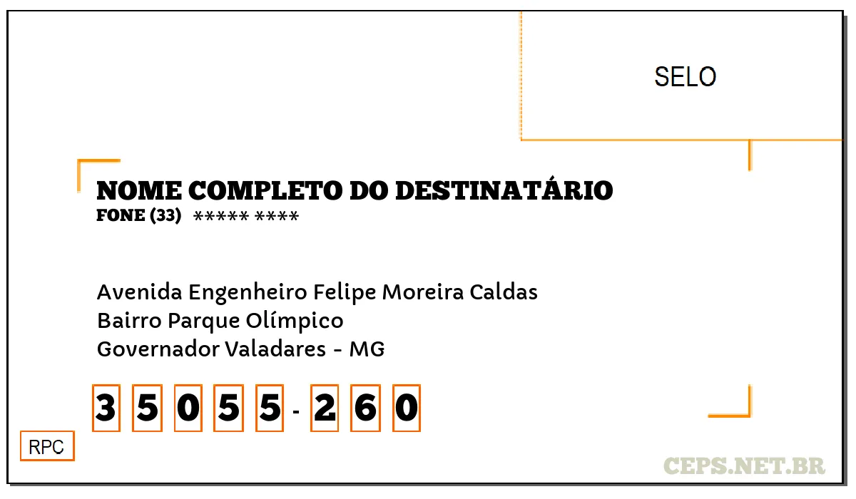 CEP GOVERNADOR VALADARES - MG, DDD 33, CEP 35055260, AVENIDA ENGENHEIRO FELIPE MOREIRA CALDAS, BAIRRO BAIRRO PARQUE OLÍMPICO.