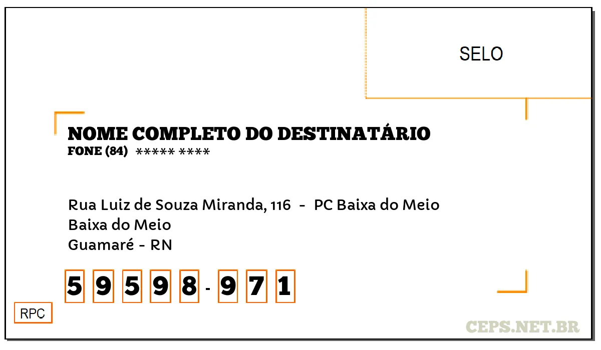 CEP GUAMARÉ - RN, DDD 84, CEP 59598971, RUA LUIZ DE SOUZA MIRANDA, 116 , BAIRRO BAIXA DO MEIO.