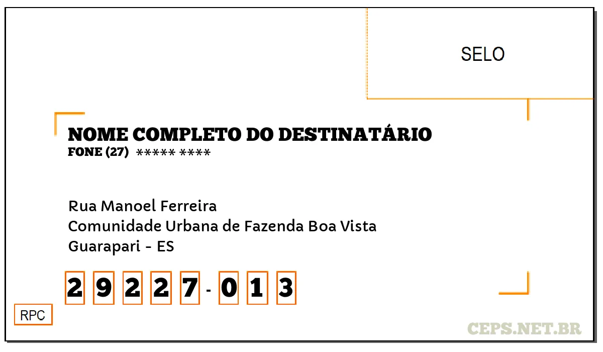 CEP GUARAPARI - ES, DDD 27, CEP 29227013, RUA MANOEL FERREIRA, BAIRRO COMUNIDADE URBANA DE FAZENDA BOA VISTA.