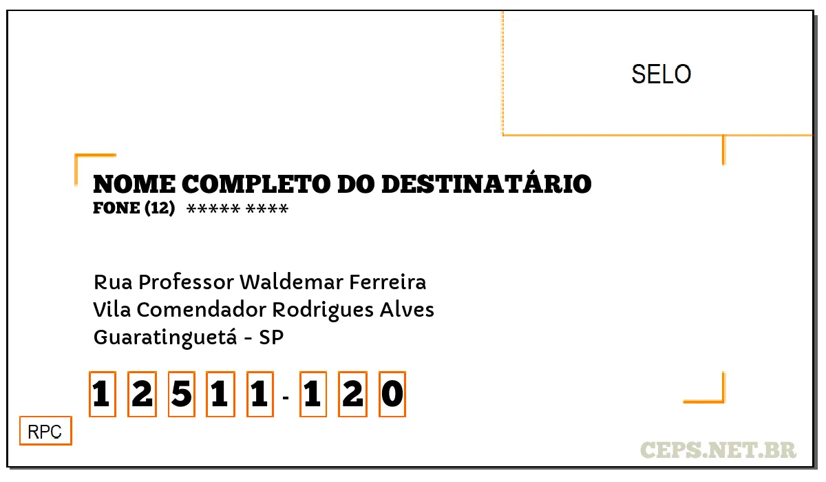 CEP GUARATINGUETÁ - SP, DDD 12, CEP 12511120, RUA PROFESSOR WALDEMAR FERREIRA, BAIRRO VILA COMENDADOR RODRIGUES ALVES.