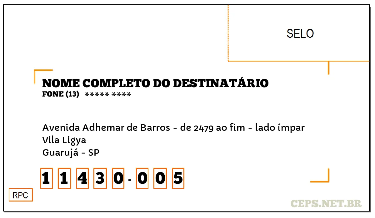 CEP GUARUJÁ - SP, DDD 13, CEP 11430005, AVENIDA ADHEMAR DE BARROS - DE 2479 AO FIM - LADO ÍMPAR, BAIRRO VILA LIGYA.