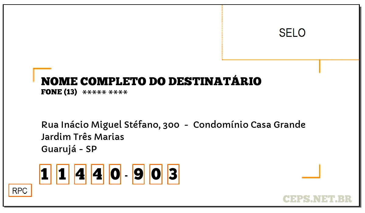 CEP GUARUJÁ - SP, DDD 13, CEP 11440903, RUA INÁCIO MIGUEL STÉFANO, 300 , BAIRRO JARDIM TRÊS MARIAS.