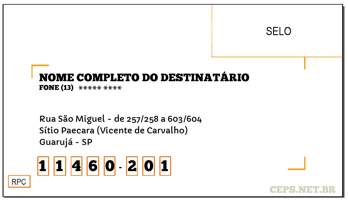 CEP GUARUJÁ - SP, DDD 13, CEP 11460201, RUA SÃO MIGUEL - DE 257/258 A 603/604, BAIRRO SÍTIO PAECARA (VICENTE DE CARVALHO).