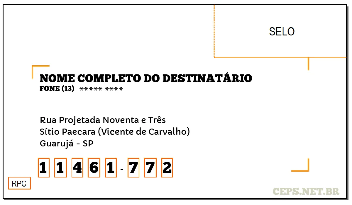 CEP GUARUJÁ - SP, DDD 13, CEP 11461772, RUA PROJETADA NOVENTA E TRÊS, BAIRRO SÍTIO PAECARA (VICENTE DE CARVALHO).