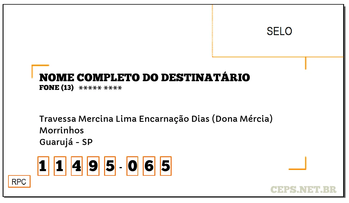 CEP GUARUJÁ - SP, DDD 13, CEP 11495065, TRAVESSA MERCINA LIMA ENCARNAÇÃO DIAS (DONA MÉRCIA), BAIRRO MORRINHOS.