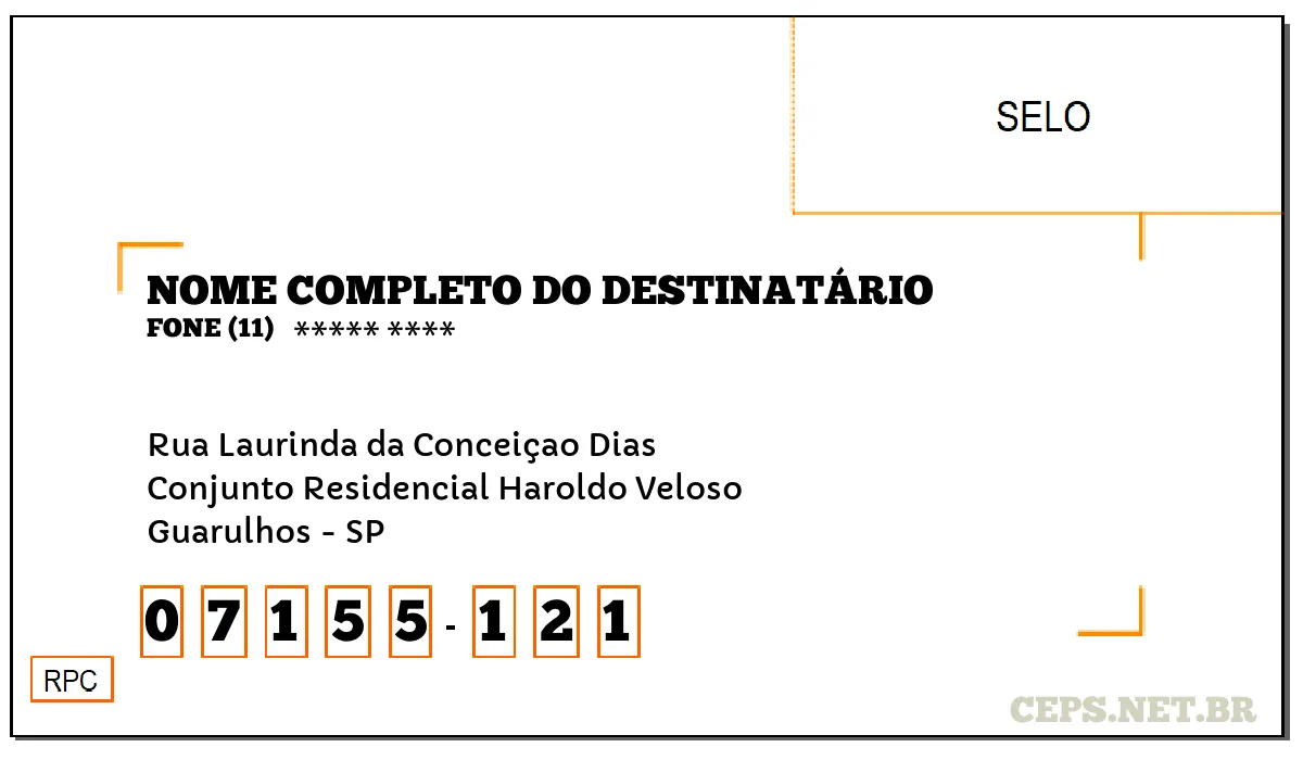 CEP GUARULHOS - SP, DDD 11, CEP 07155121, RUA LAURINDA DA CONCEIÇAO DIAS, BAIRRO CONJUNTO RESIDENCIAL HAROLDO VELOSO.