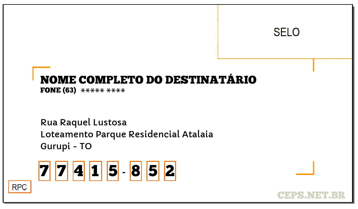 CEP GURUPI - TO, DDD 63, CEP 77415852, RUA RAQUEL LUSTOSA, BAIRRO LOTEAMENTO PARQUE RESIDENCIAL ATALAIA.