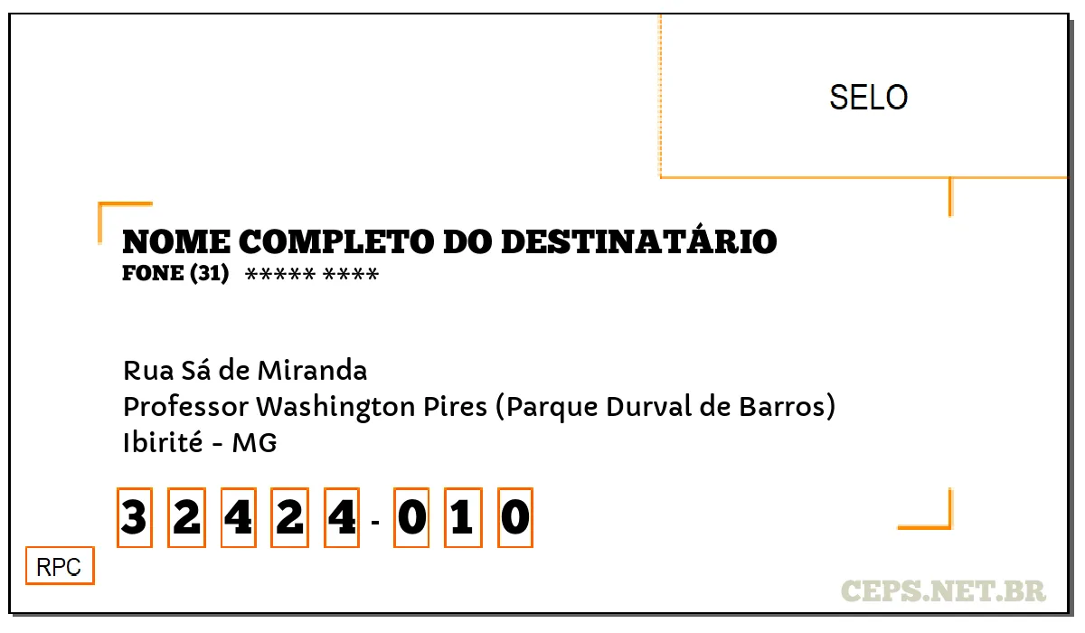 CEP IBIRITÉ - MG, DDD 31, CEP 32424010, RUA SÁ DE MIRANDA, BAIRRO PROFESSOR WASHINGTON PIRES (PARQUE DURVAL DE BARROS).