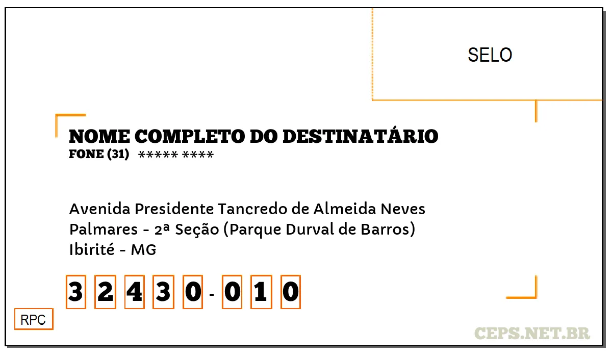 CEP IBIRITÉ - MG, DDD 31, CEP 32430010, AVENIDA PRESIDENTE TANCREDO DE ALMEIDA NEVES, BAIRRO PALMARES - 2ª SEÇÃO (PARQUE DURVAL DE BARROS).