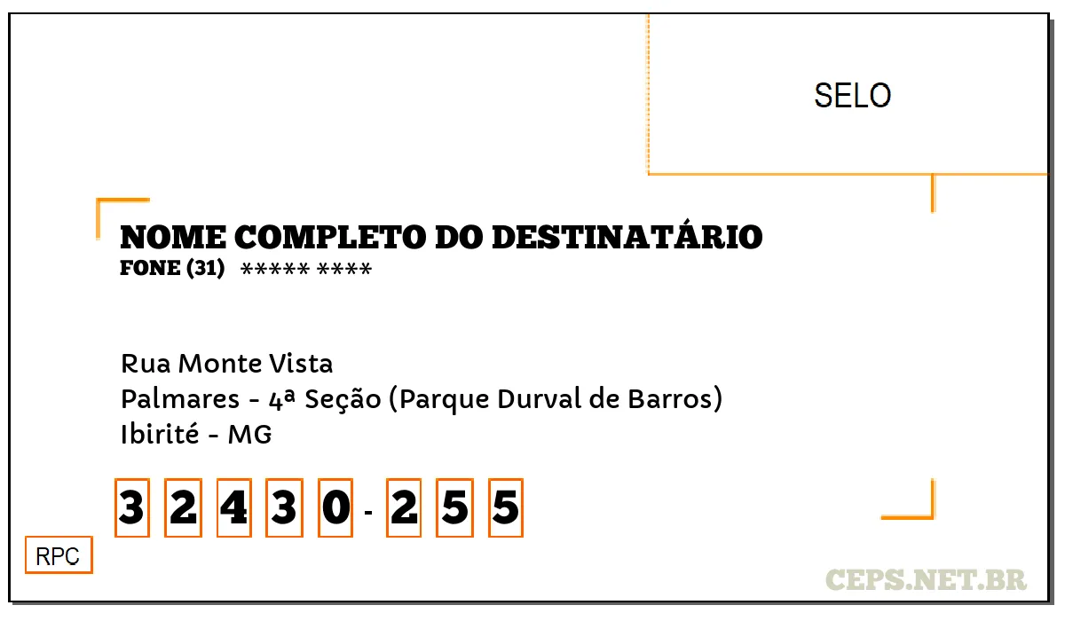 CEP IBIRITÉ - MG, DDD 31, CEP 32430255, RUA MONTE VISTA, BAIRRO PALMARES - 4ª SEÇÃO (PARQUE DURVAL DE BARROS).