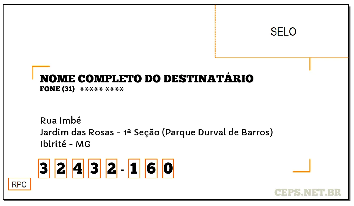 CEP IBIRITÉ - MG, DDD 31, CEP 32432160, RUA IMBÉ, BAIRRO JARDIM DAS ROSAS - 1ª SEÇÃO (PARQUE DURVAL DE BARROS).