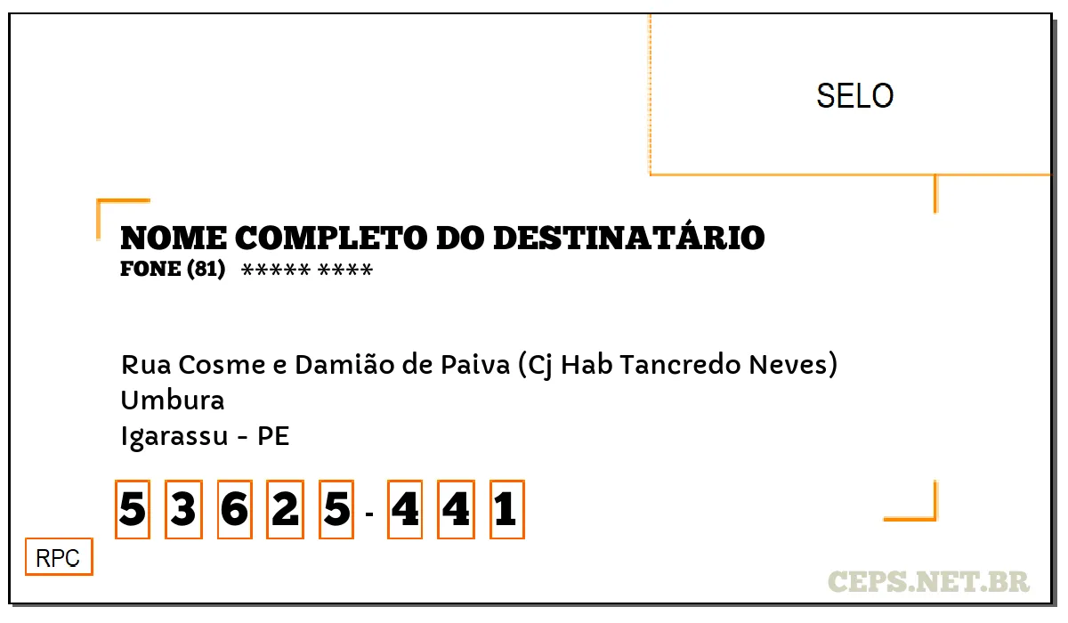 CEP IGARASSU - PE, DDD 81, CEP 53625441, RUA COSME E DAMIÃO DE PAIVA (CJ HAB TANCREDO NEVES), BAIRRO UMBURA.