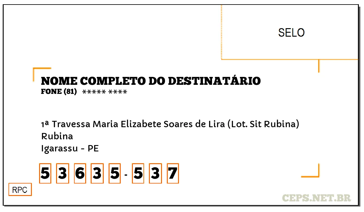 CEP IGARASSU - PE, DDD 81, CEP 53635537, 1ª TRAVESSA MARIA ELIZABETE SOARES DE LIRA (LOT. SIT RUBINA), BAIRRO RUBINA.