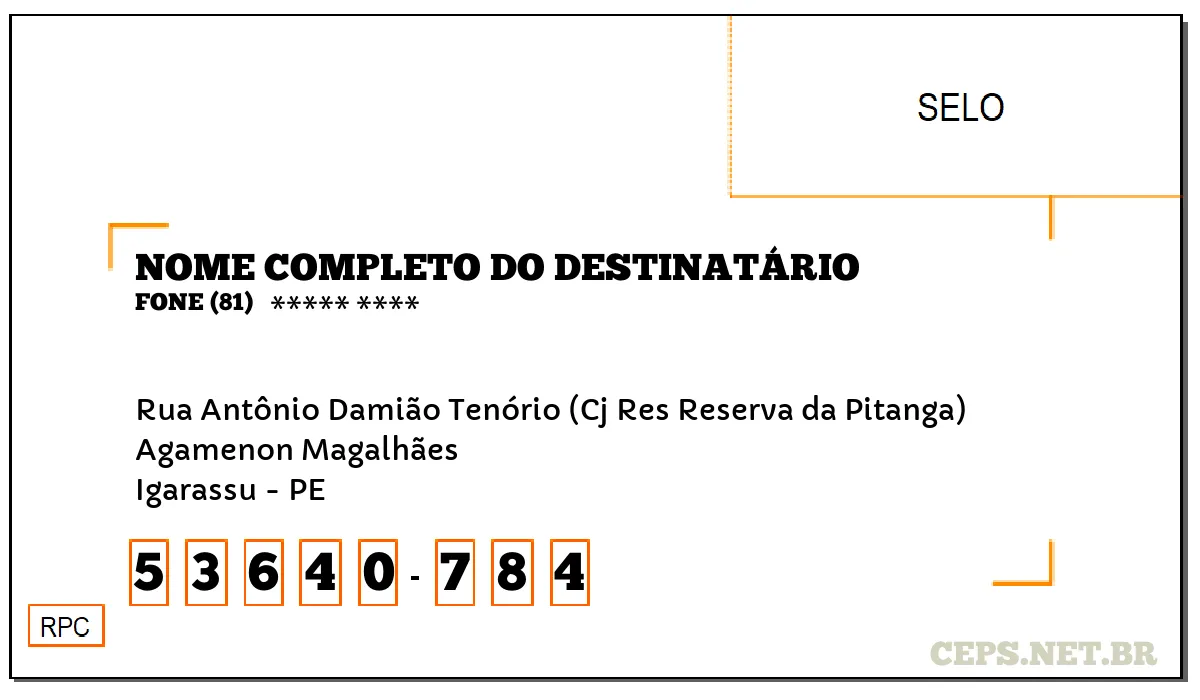 CEP IGARASSU - PE, DDD 81, CEP 53640784, RUA ANTÔNIO DAMIÃO TENÓRIO (CJ RES RESERVA DA PITANGA), BAIRRO AGAMENON MAGALHÃES.